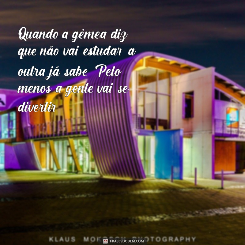 As Melhores Frases Engraçadas para Gêmeas: Humor e Irreverência em Dobro! 