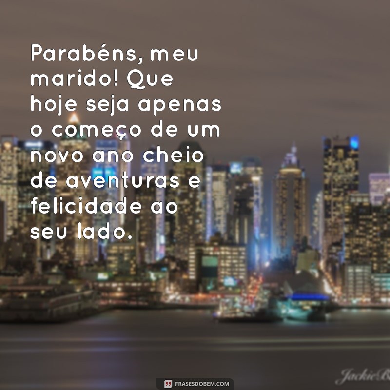 Mensagens Emocionantes de Parabéns para o Marido: Surpreenda com Amor! 