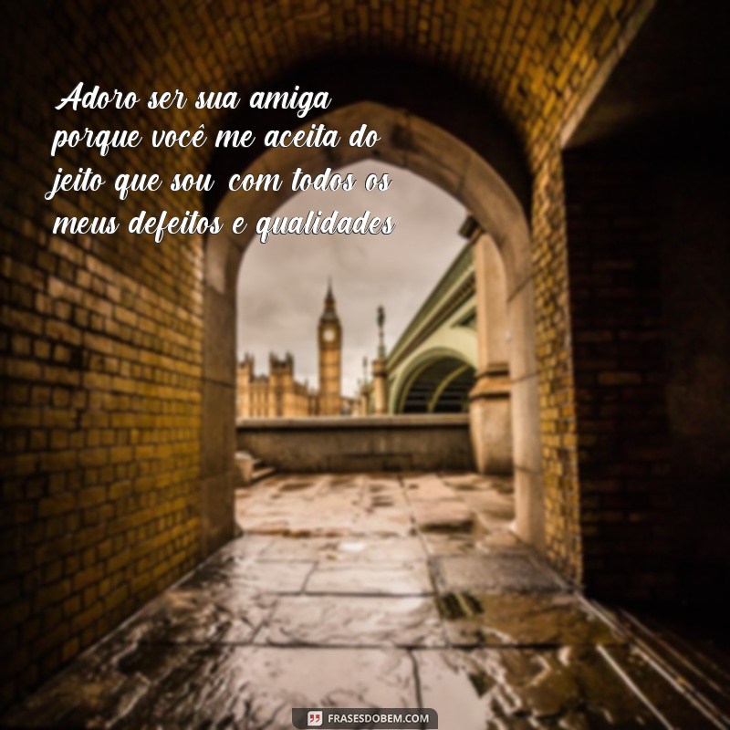 Descubra as melhores frases para expressar o amor pela amizade 