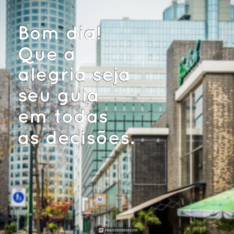 Mensagem de Bom Dia: Espalhe Carinho e Alegria com Nossas Frases Inspiradoras 