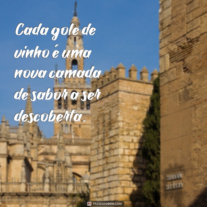 Frases Inspiradoras sobre Beber Vinho: Celebre Cada Gole 