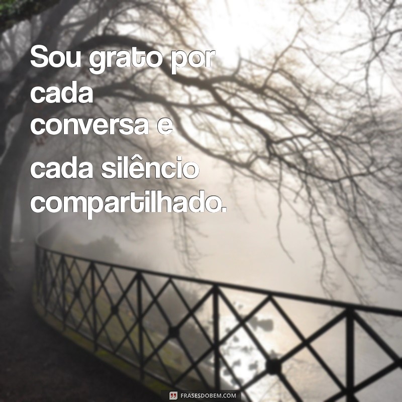 Como Agradecer de Coração: Mensagens Inspiradoras de Gratidão por Ter Você na Minha Vida 