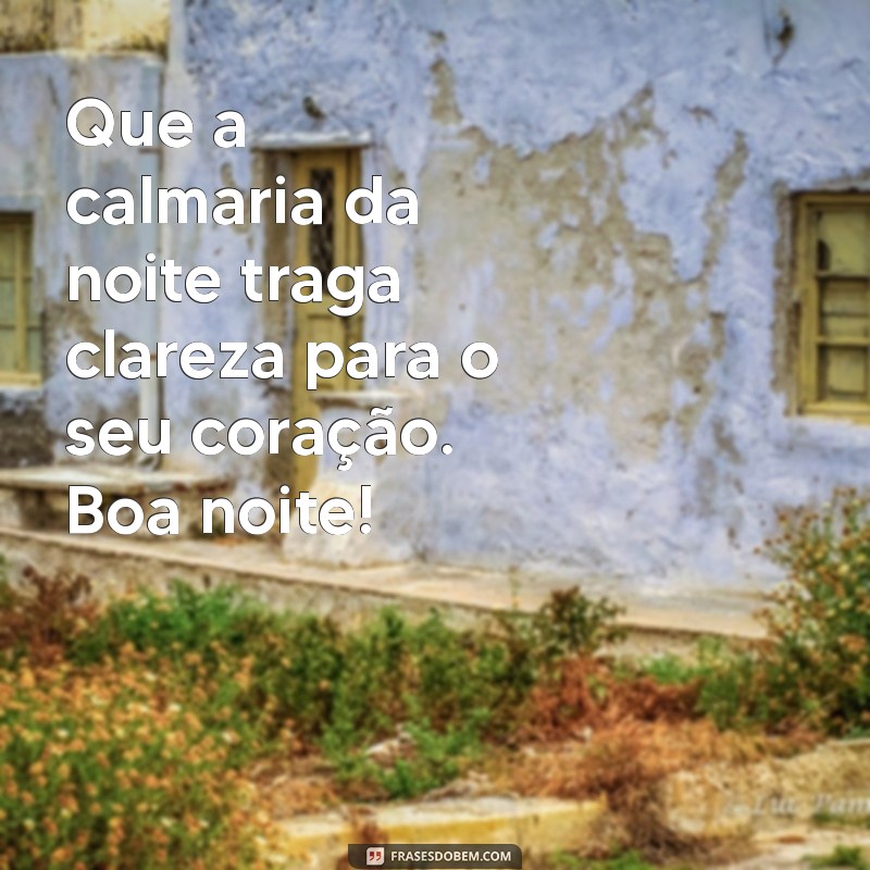 Mensagens de Boa Noite: Encante com Frases Lindas para Acalmar o Coração 