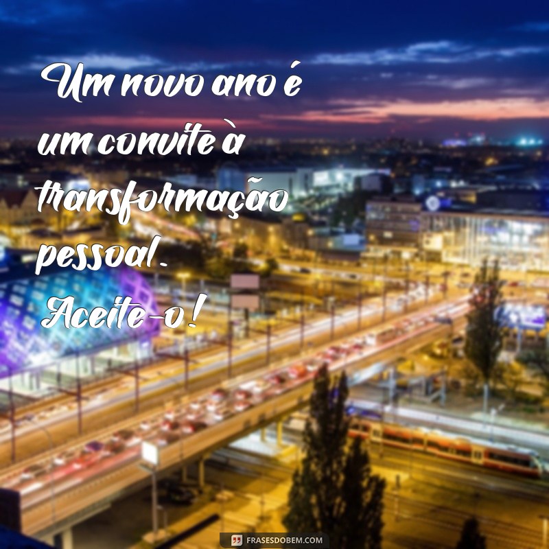 Frases Inspiradoras para Celebrar o Ano Novo com Positividade 