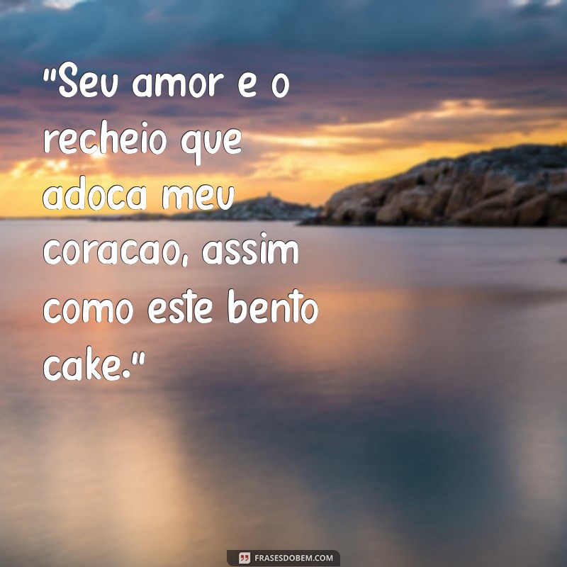 frases bento cake namorado 