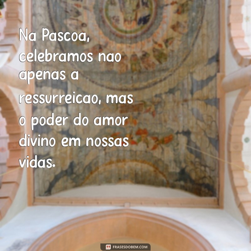 Mensagens de Páscoa Católica: Reflexões e Inspirações para Celebrar a Ressurreição 