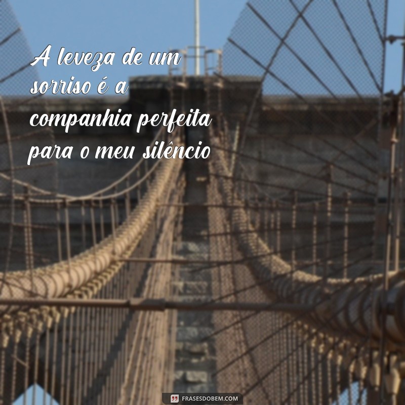 Frases Inspiradoras para Legendar Suas Fotos Sozinha Sorrindo 