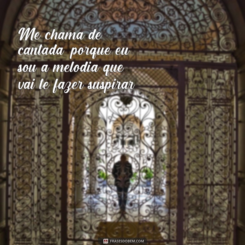 Descubra as melhores frases de cantadas para conquistar quem você deseja! 