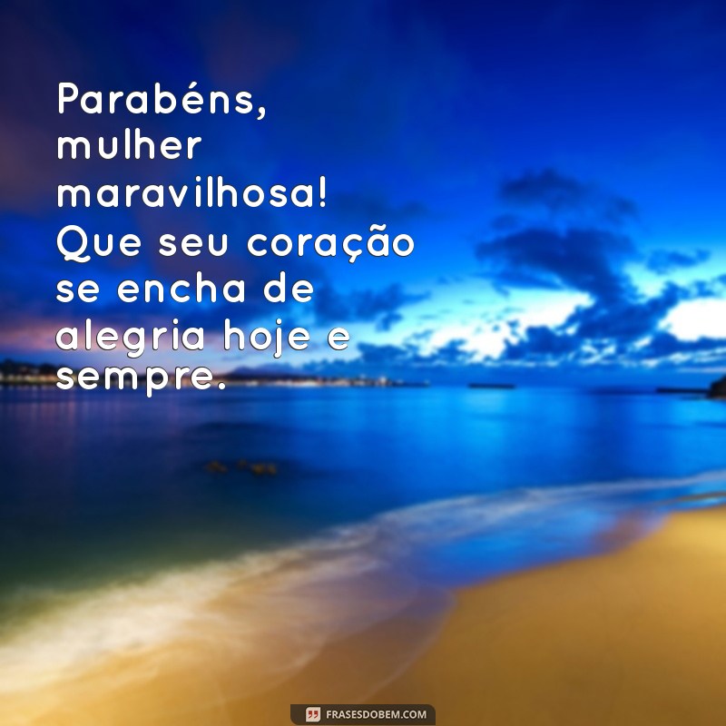 Frases Inspiradoras de Parabéns para Celebrar Mulheres Especiais 