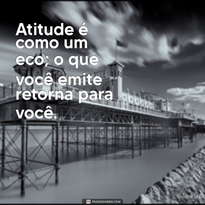 Entenda o Que é Atitude: Definição, Tipos e Importância na Sua Vida 