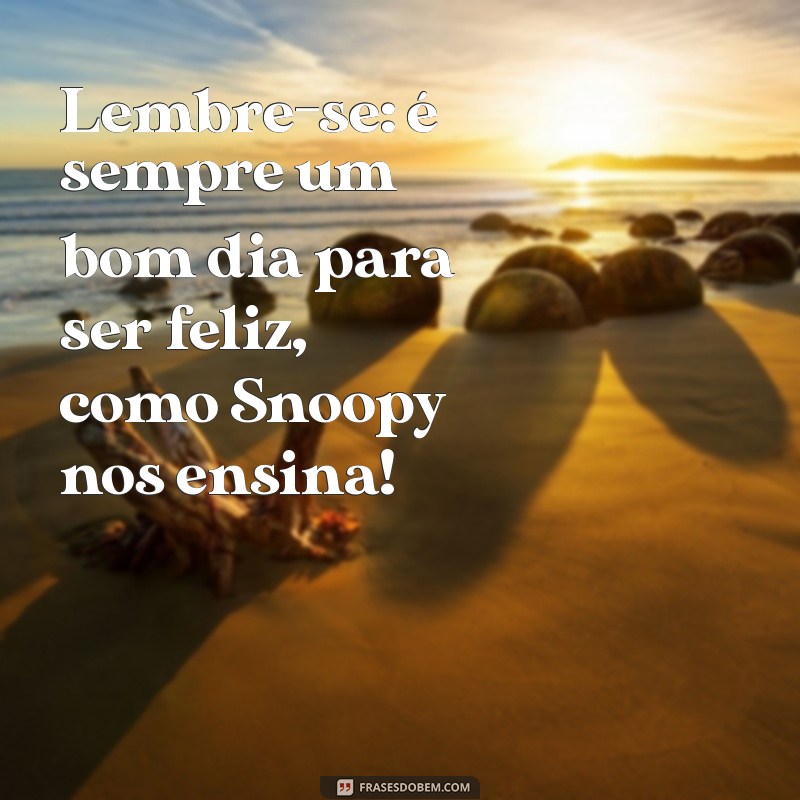 Mensagem Inspiradora de Bom Dia com Snoopy para Terça-Feira 