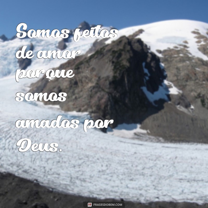 Frases Inspiradoras sobre o Amor Infinito de Deus por Nós 