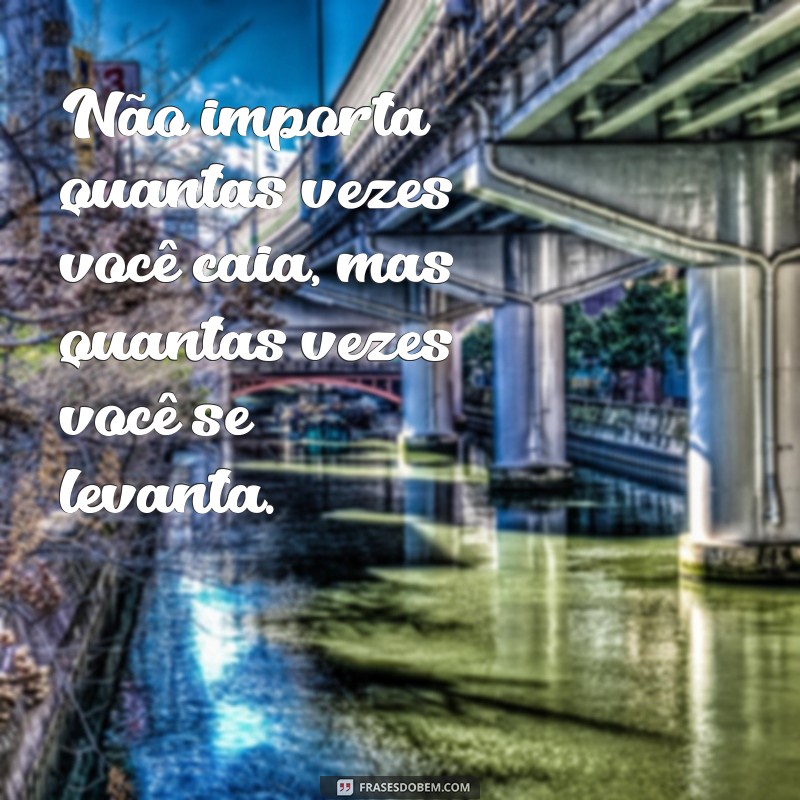 Frases Inspiradoras de Perseverança para Motivar Sua Jornada 