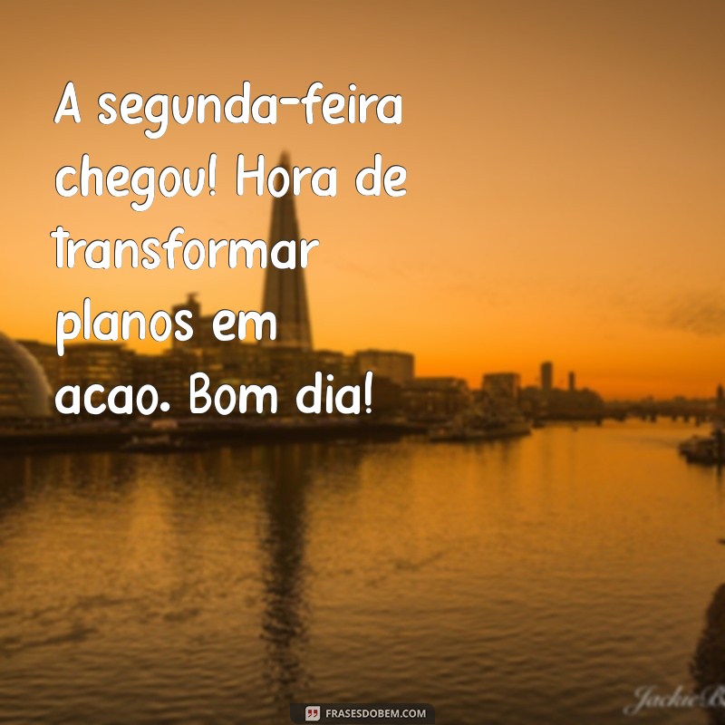 Mensagens Inspiradoras para Começar a Segunda-Feira com Bom Humor 