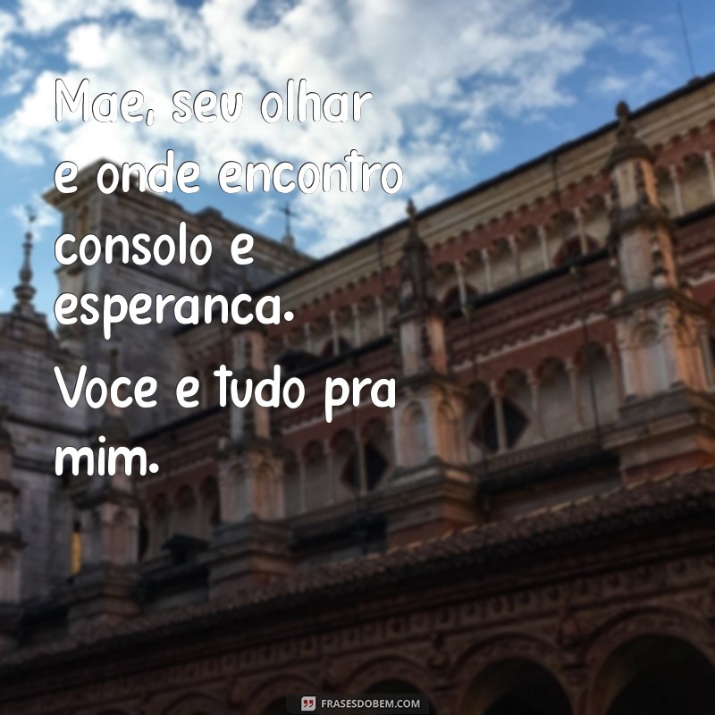 Mensagens Emocionantes para Mães: Palavras que Tocam o Coração 