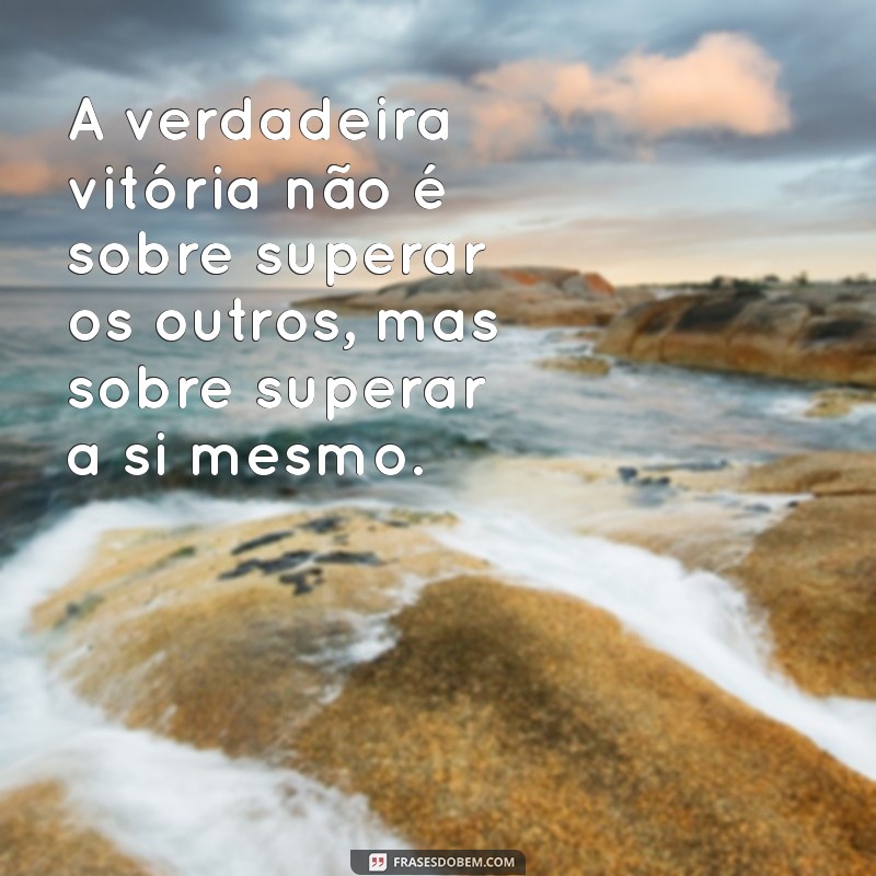 Frases Inspiradoras sobre Vitória: Celebre suas Conquistas com Palavras Poderosas 