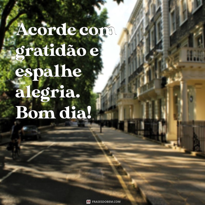 Frases Inspiradoras para Começar o Dia: Bom Dia com Positividade! 