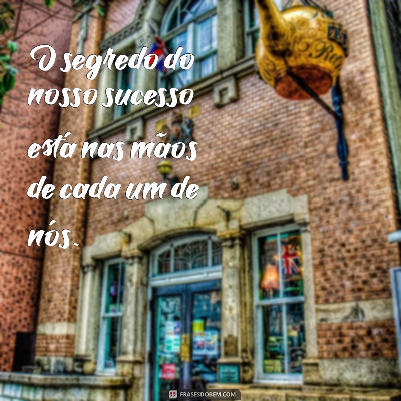 Frases Inspiradoras para Formar uma Equipe Vencedora 