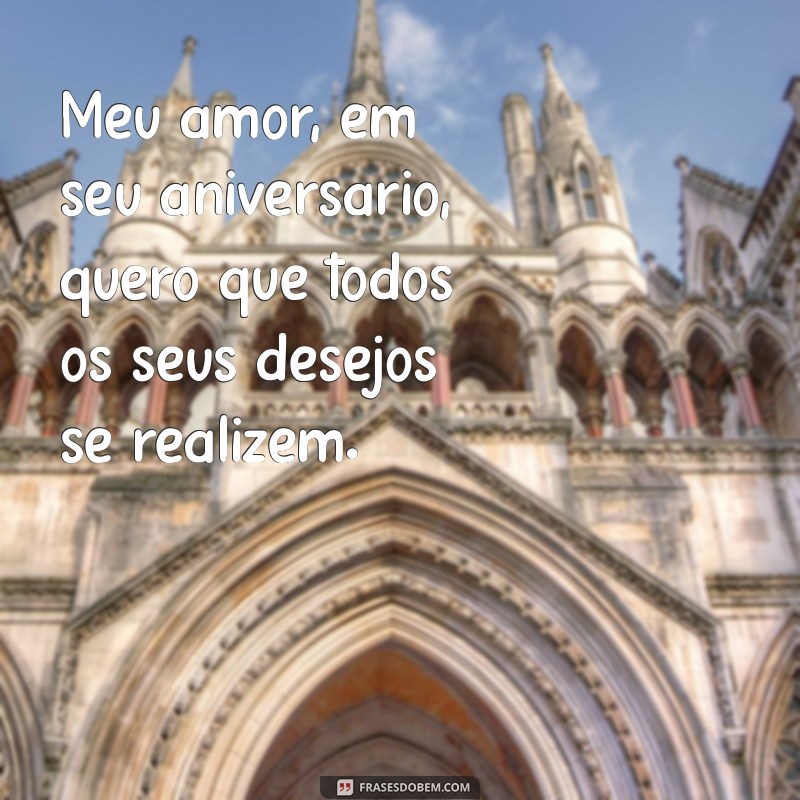 Mensagens Românticas para Desejar um Feliz Aniversário ao Seu Amor 