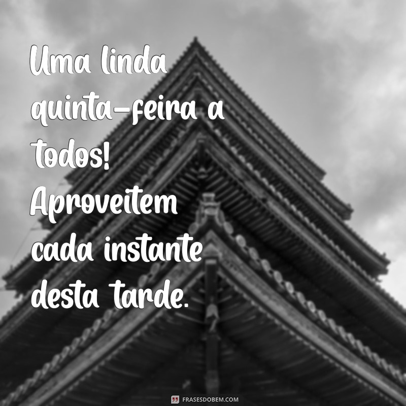 Como Aproveitar uma Boa Tarde de Quinta-Feira: Dicas e Inspirações 