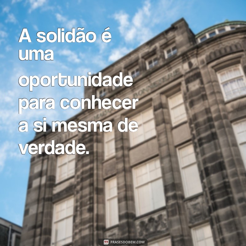 Frases Inspiradoras para Fotos Sozinha: Reflexões que Tocam a Alma 