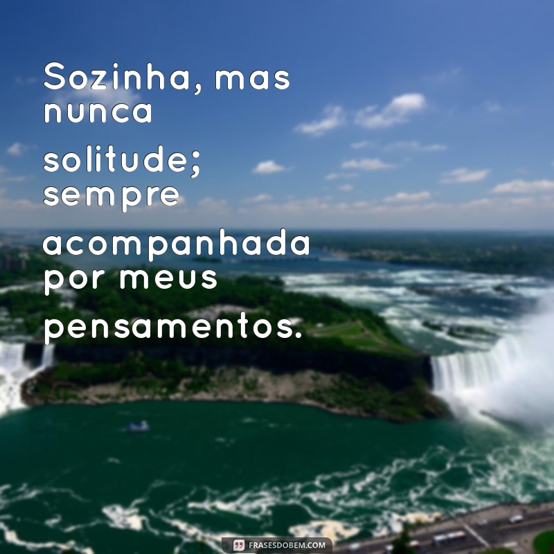 Frases Inspiradoras para Fotos Sozinha: Reflexões que Tocam a Alma 