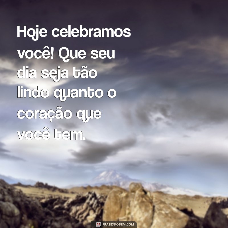 Mensagens Inspiradoras para Celebrar Seu Aniversário com Amor e Alegria 