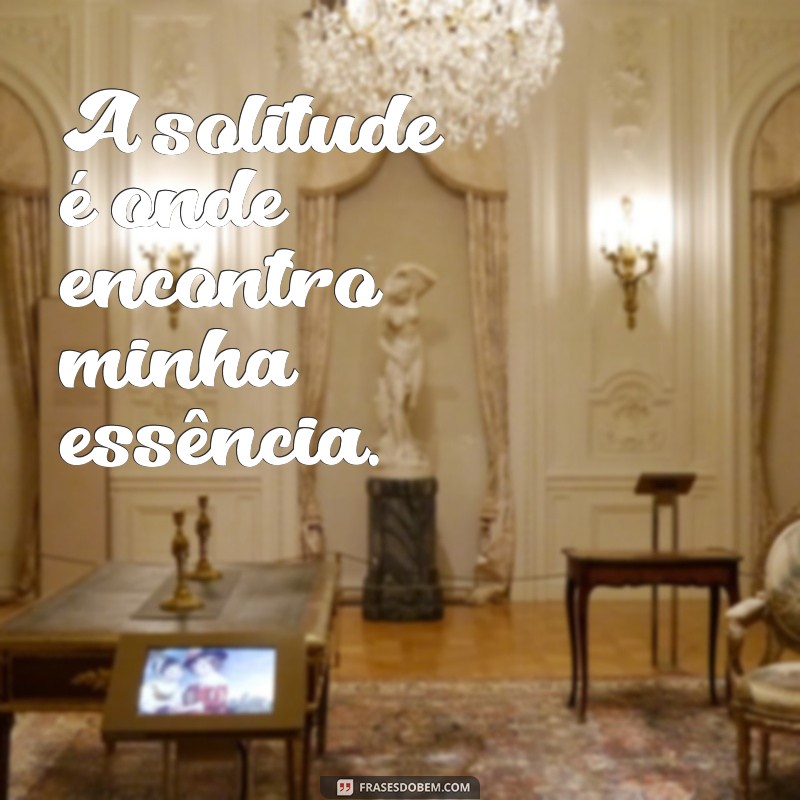 Frases Inspiradoras para Acompanhar Suas Fotos Sozinha no Instagram 