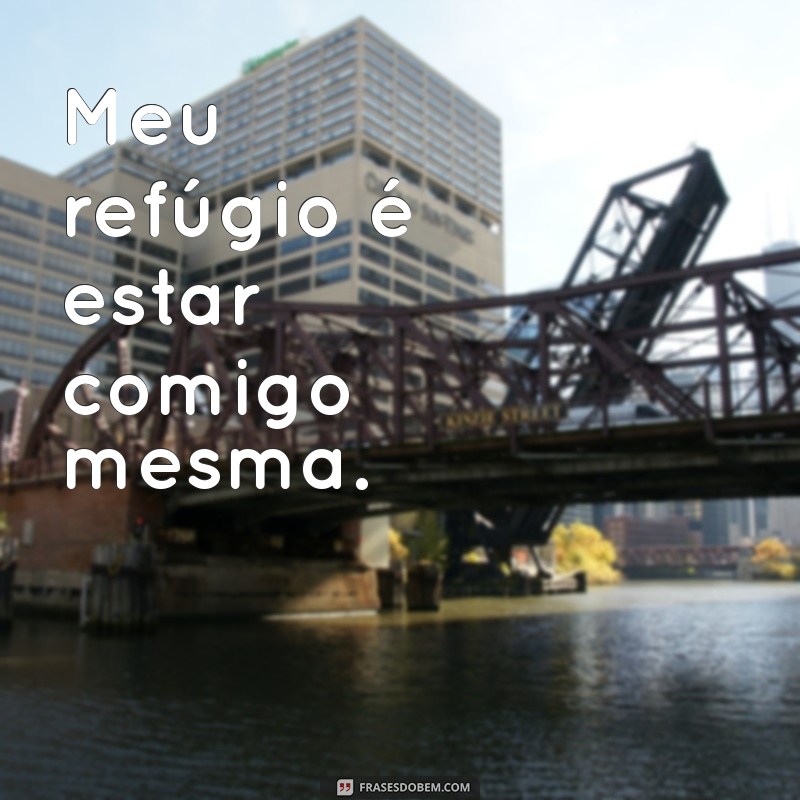 Frases Inspiradoras para Acompanhar Suas Fotos Sozinha no Instagram 