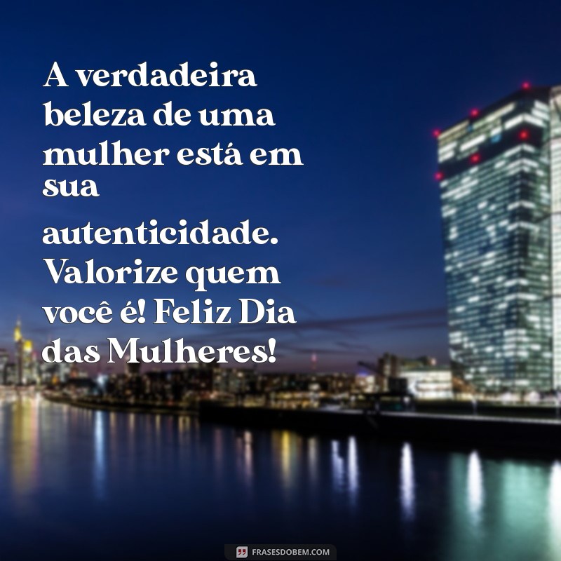 Mensagens Inspiradoras para Celebrar o Dia Internacional da Mulher 