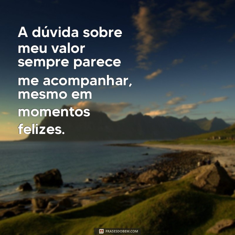 Frases Inspiradoras para Superar a Sensação de Insuficiência 