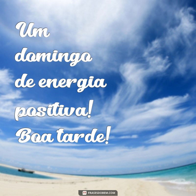 Mensagens Inspiradoras de Boa Tarde para um Domingo Perfeito 