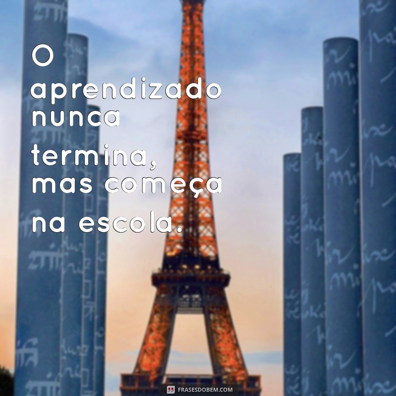 Frases Inspiradoras para Escola: Motive Seus Estudantes Todos os Dias 