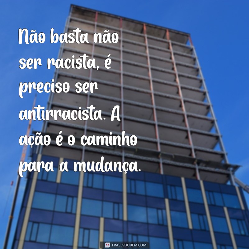 Combatendo o Racismo: Mensagens de Esperança e Inclusão 