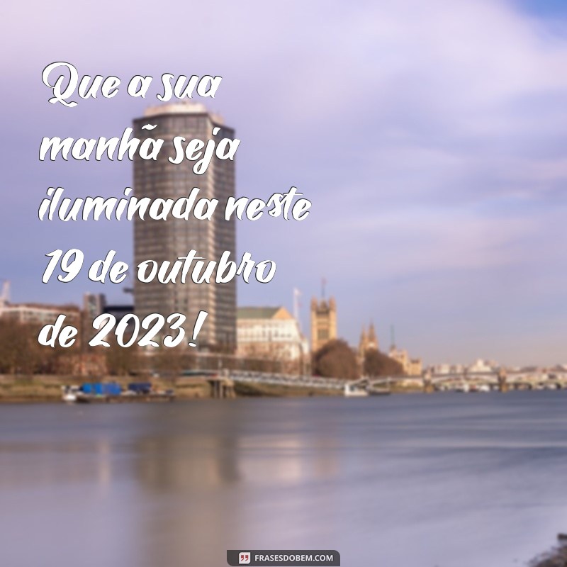 Mensagem de Bom Dia: Inspire-se com Frases para Hoje, [Data Atual] 