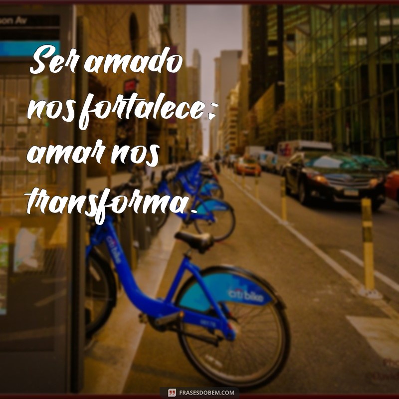 Frases Motivacionais sobre Amor: Inspire-se e Fortaleça Seus Relacionamentos 