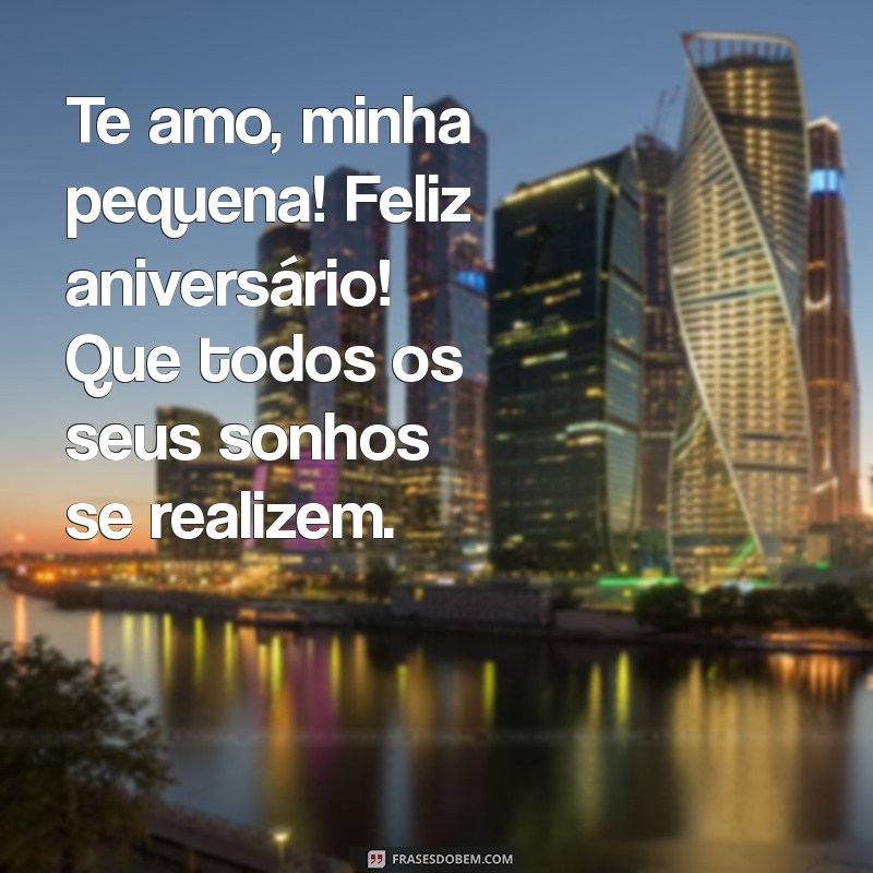 Mensagem Emocionante de Feliz Aniversário para Minha Filha: Te Amo! 