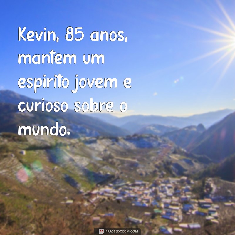 Descubra a Idade de Kevin: Fatos e Curiosidades sobre o Famoso 