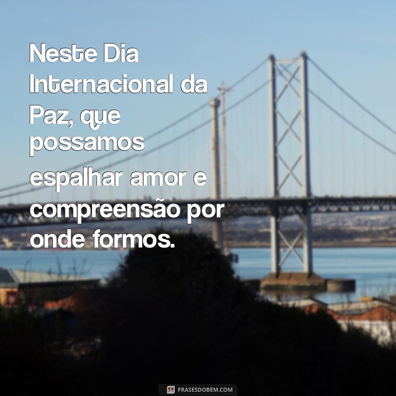 Frases Inspiradoras para Celebrar o Dia Internacional 