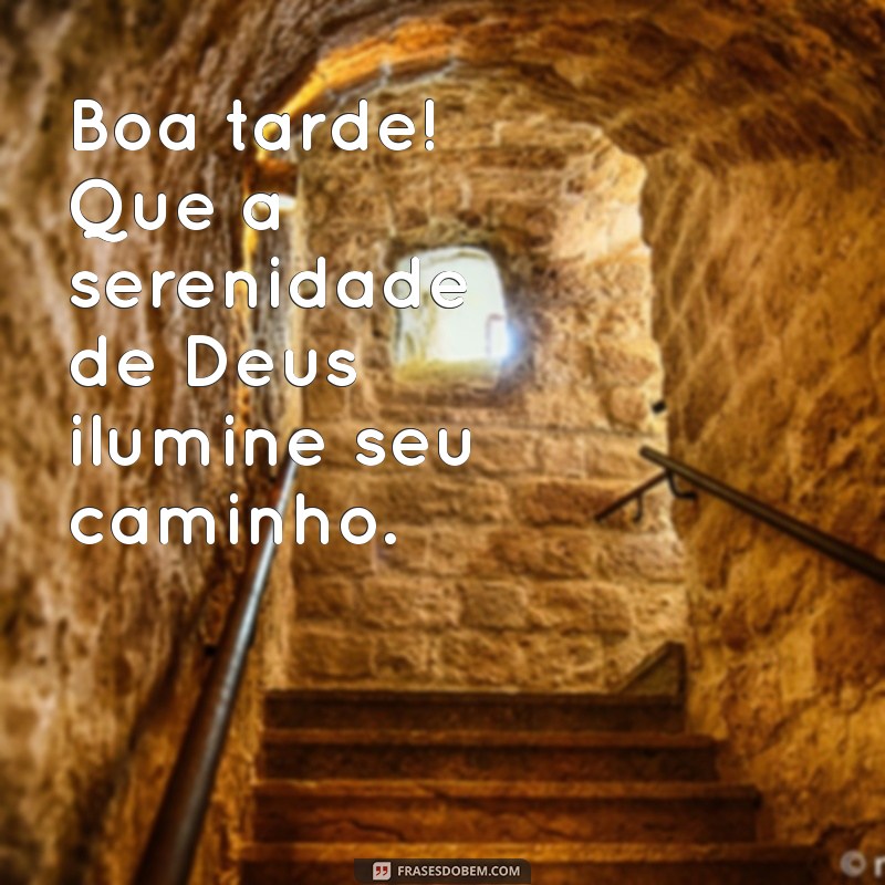 boa tarde com deus no coração Boa tarde! Que a serenidade de Deus ilumine seu caminho.