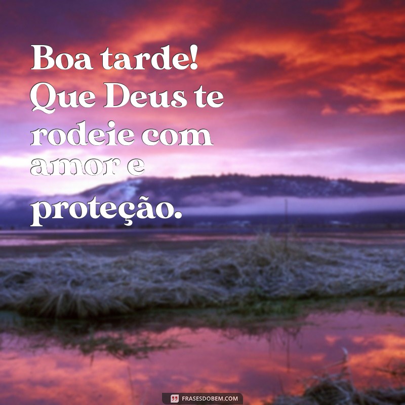 Boa Tarde: Encontre Paz e Esperança com Deus no Coração 