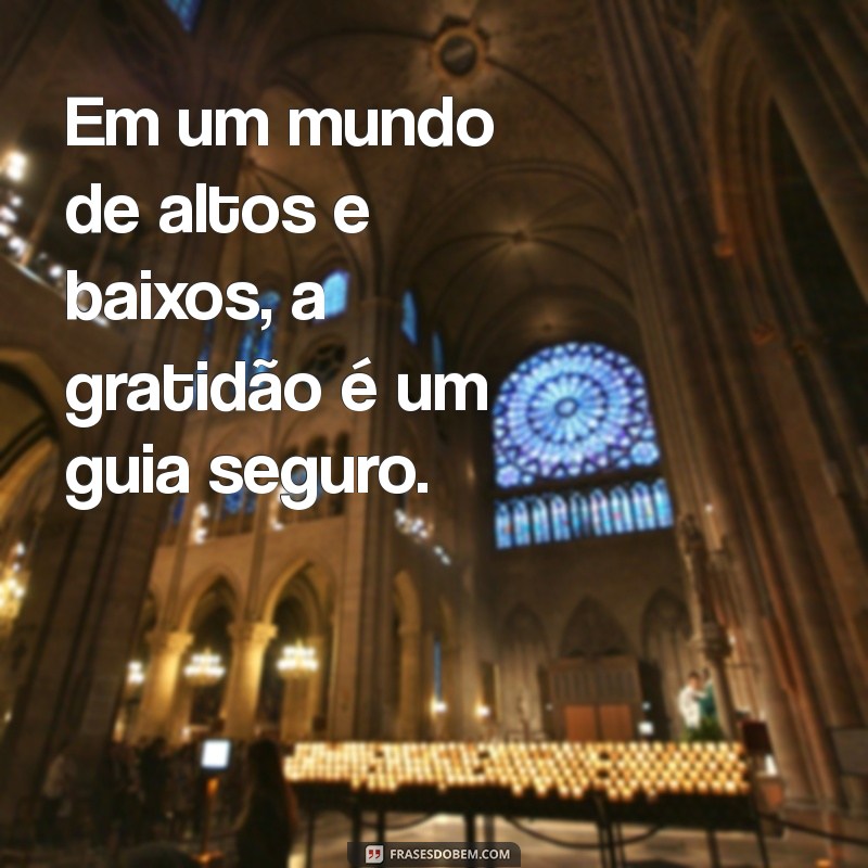 Frases Inspiradoras sobre Altos e Baixos da Vida: Reflexões e Motivação 