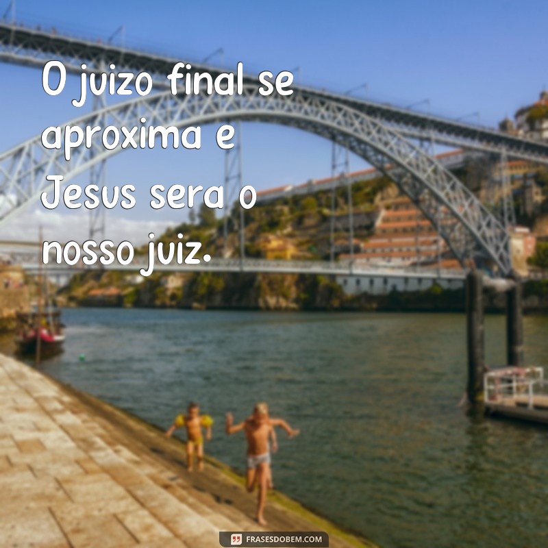 Descubra as mais impactantes frases sobre a volta de Jesus e seu significado 