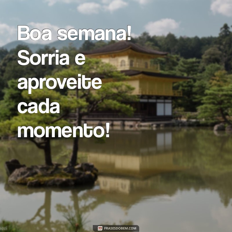 Comece Sua Semana com Alegria: Frases Inspiradoras para um Bom Dia 