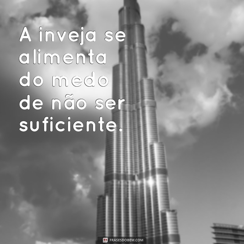 Frases de Inveja: Reflexões e Mensagens para Entender Esse Sentimento 