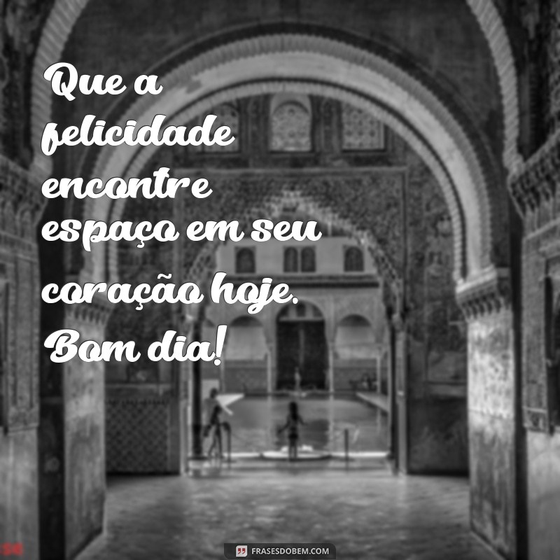 Mensagens de Bom Dia: Frases Bonitas para Inspirar Seu Dia 