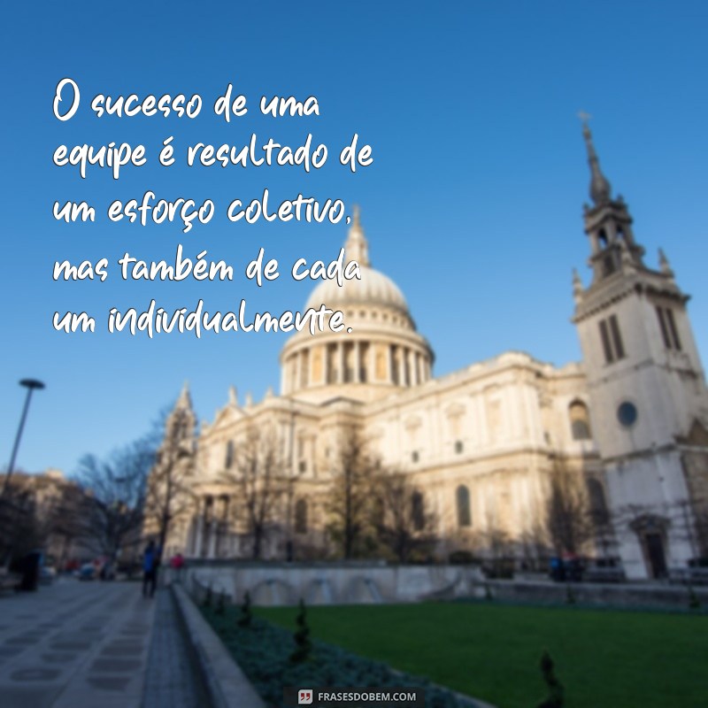 Descubra as melhores frases de reflexão sobre trabalho em equipe - inspire-se e motive sua equipe! 