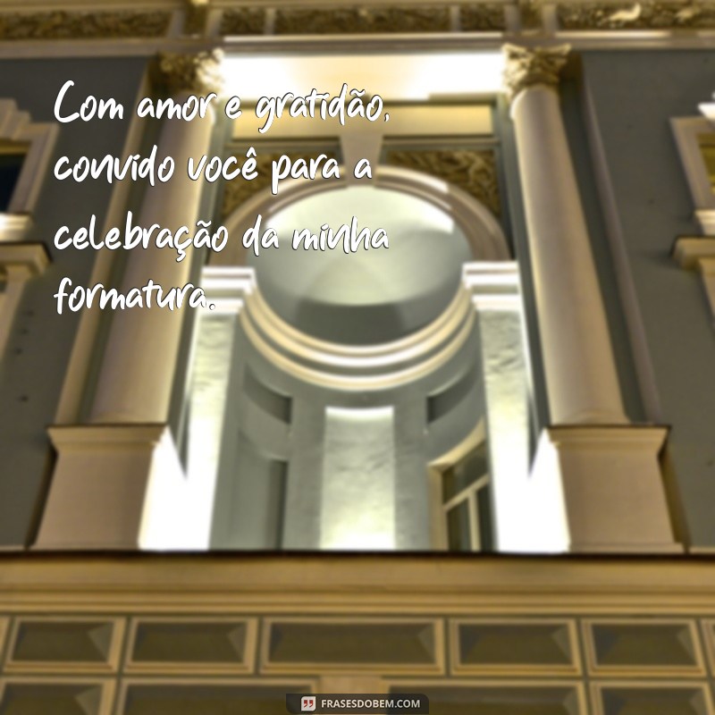 Frases Inspiradoras para Convites de Formatura: Celebre Este Momento Especial 