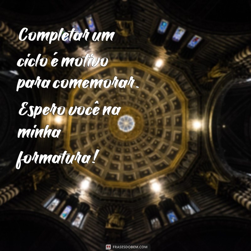 Frases Inspiradoras para Convites de Formatura: Celebre Este Momento Especial 