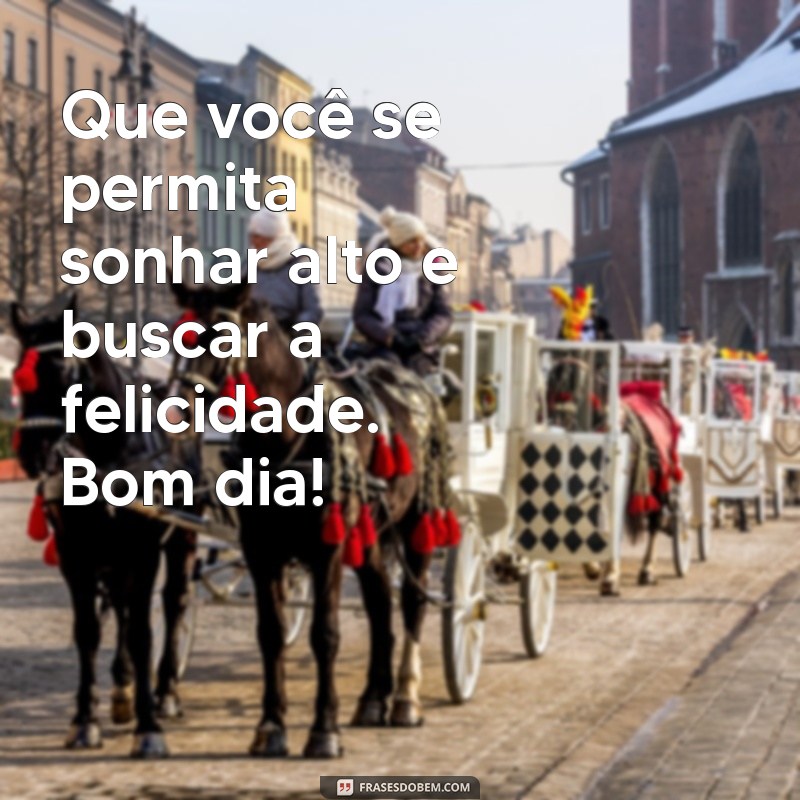 Bom Dia Edificante: Frases Inspiradoras para Começar o Dia com Positividade 